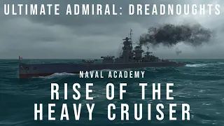 Ultimate Admiral Dreadnoughts - Naval Academy - Rise of the Heavy Cruiser