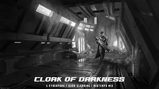 Cyberpunk / Dark Clubbing / Midtempo Mix “Cloak of Darkness”