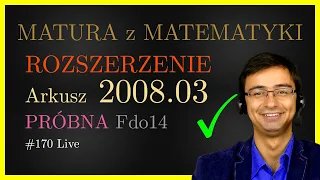 Matura z Matematyki CKE Rozszerzenie Fdo14 2008.03 próbna (całe arkusze)