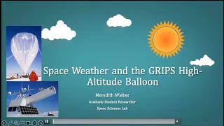 Space Weather and the GRIPS High-Altitude Balloon | Meredith Wieber