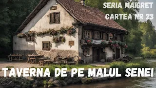 Taverna de pe malul Senei, carte integrala audio in timp real, audio book, podcast ,seria Maigret