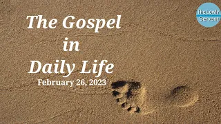 The Gospel in Daily Life: February 25, 2023