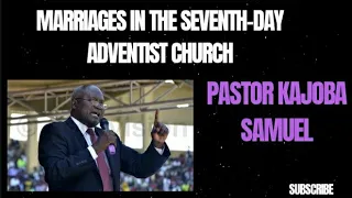 Marriages in the SEVENTH-DAY adventist Church ⛪ | Pastor Kajoba Samuel