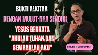 Bukti Alkitab, Dengan Mulut-Nya Yesus Berkata "Akulah Tuhan" |Belajar Alkitab| Pdt Sigit Widodo,M.Th