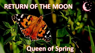 RETURN OF THE MOON - Queen of Spring