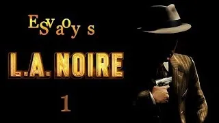 ❀ Прохождение L.A. Noire ❀ - 1 part - Длинный пролог