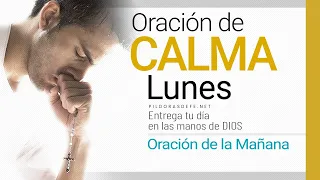 (Oración de CALMA) ✔ ORACIÓN De La MAÑANA del Día LUNES