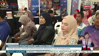 24 MEI 2024 - BP- PROGRAM PUSAT KOMUNITI DESA MOBILE 10,000 INDIVIDU DISASAR TERIMA MANFAAT