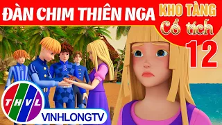 ĐÀN CHIM THIÊN NGA - Phần 12 | Kho Tàng Phim Cổ Tích 3D - Cổ Tích Việt Nam Hay Mới Nhất 2022