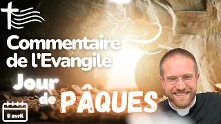 Jour de Pâques : Résurrection du Christ Commentaire de l'Evangile | Homélie — Dimanche 9 avril