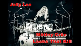 Mötley Crüe - Looks That Kill / Drum Cover By Jully Lee