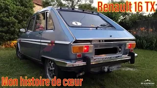 Renault 16 tx 1976 : une histoire de cœur