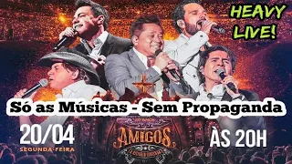 LIVE - AMIGOS - 2020 | Só as Músicas sem propaganda!