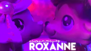 LPS MV: Roxanne - Arizona Zervas