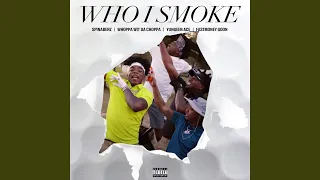 Who I Smoke