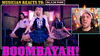 Musician reacts to BLACKPINK - ''붐바야'(BOOMBAYAH) M/V' for the first time