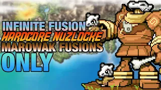 Pokemon Infinite Fusion RANDOMIZER - Marowak Fusions Only (Hardcore Nuzlocke)