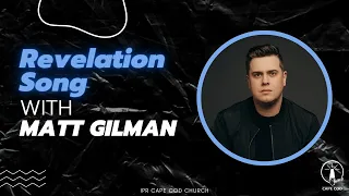 Revelation Song - Matt Gilman live at Revival Presbyterian Church of Cape Cod