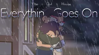 Everything Goes On • The Owl House [AMV]