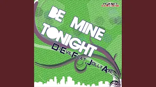 Be Mine Tonight (Dagma Extended Remix)
