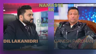 Classic Talk Show Ep 7 || Ganesh Pardhan || NAMASTE 4K