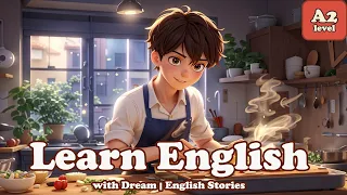 ⭐️ Learn English through Story (A2) | Dream English Stories ⭐️ Timmy the Cook