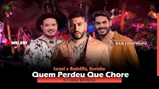 QUEM PERDEU QUE CHORE - Israel e Rodolffo, Kevinho | SERTANEJO REMIX | By. DJ Cleber Mix