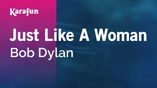 Just Like a Woman - Bob Dylan | Karaoke Version | KaraFun
