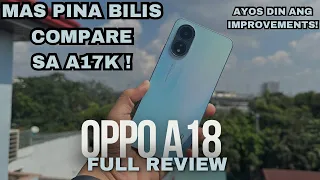 OPPO A18 Full Review - MAS MAGANDA NA ITO COMPARE SA A17K MAS MABILIS PA! | Camera Samples |