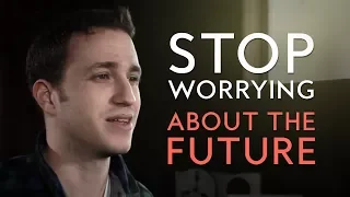 Stop Worrying About the Future - Short Sermon