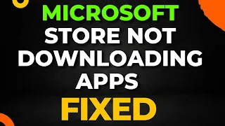 Microsoft Store Not Downloading Apps Windows 11