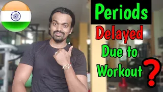 Period and Workout | Periods delayed by Workout | Indian Gym Freak.