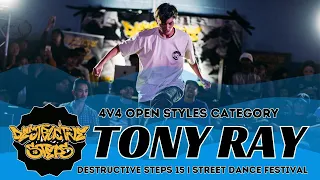 Tony Ray (USA) | JUDGE SHOWCASE | 4V4 OPEN STYLES | DESTRUCTIVE STEPS 15