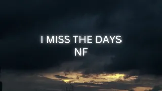 NF - I Miss The Days (Lyrics)