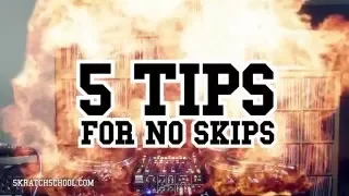 5 Tips For No Skips | Skratch School