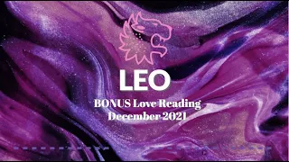 Leo - This how they REALLY feel about you. December 2021 BONUS love reading 💜