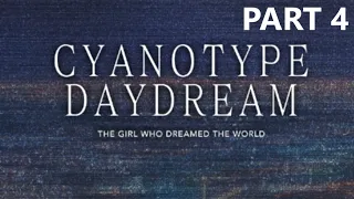 CYANOTYPE DAYDREAM THE GIRL WHO DREAMED THE WORLD VISUAL NOVEL Walkthrough gameplay part 4