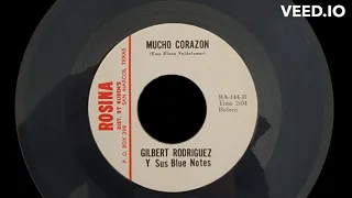 Gilbert Rodriguez Y Sus Blue Notes Mucho Corazon 144 B