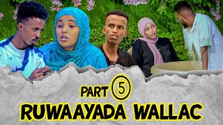 Ruwaayad Wallac & Warer Part 5 2024