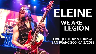 ELEINE - "We Are Legion" *LIVE* @ DNA Lounge SF 5/2023