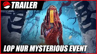 Lop Nur Mysterious Event (2022) Chinese Fantasy Trailer