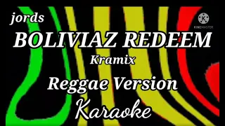 Boliviaz Redeem - Kramix || Karaoke Reggae version