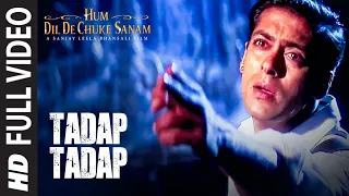 Tadap Tadap Full Video | Hum Dil De Chuke Sanam | Salman Khan, Aishwarya Rai