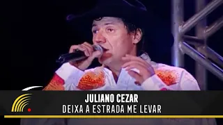 Juliano Cezar - Deixa A Estrada Me Levar - Juliano Cezar Ao Vivo