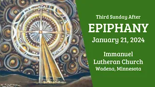Welcome to the Third Sunday After Epiphany worship service at Immanuel.