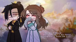 " Meme Killing butterflies " | Au TGCF | original [ Yuan hu ]