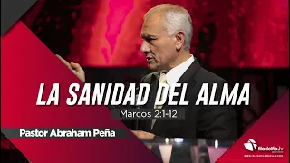 La sanidad del alma - Abraham Peña - 09 Agosto 2020