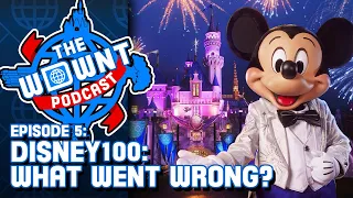 The WDW News Today Podcast - Episode 5: Disney100: What Went Wrong?