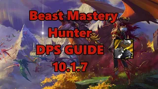 Beast Mastery Hunter PVE DPS GUIDE 10.1.7