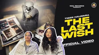 Reaction on THE LAST WISH (Official Video) | Tiger Halwara | The Kidd | Latest Punjabi Song 2024